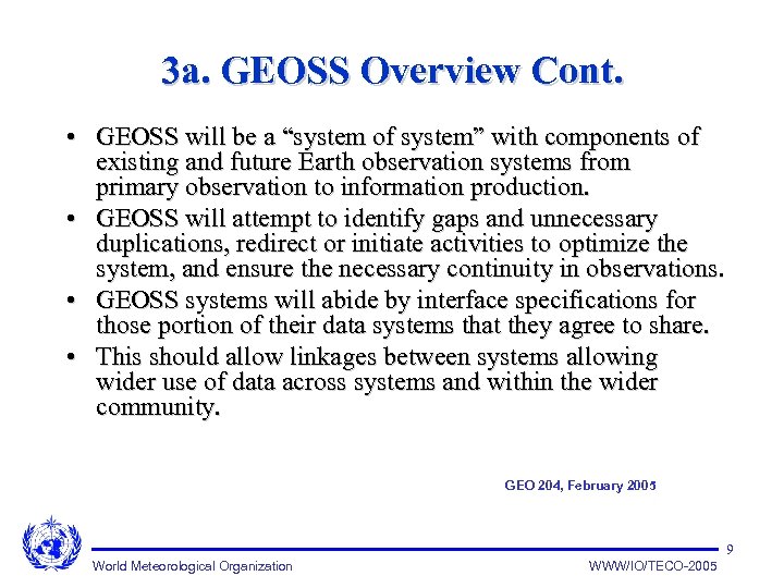 3 a. GEOSS Overview Cont. • GEOSS will be a “system of system” with