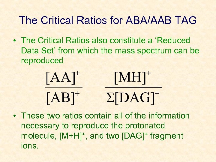The Critical Ratios for ABA/AAB TAG • The Critical Ratios also constitute a ‘Reduced
