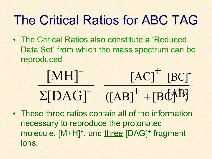 The Critical Ratios for ABC TAG • The Critical Ratios also constitute a ‘Reduced