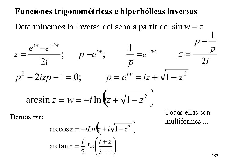 Funciones trigonométricas e hiperbólicas inversas Determinemos la inversa del seno a partir de Demostrar: