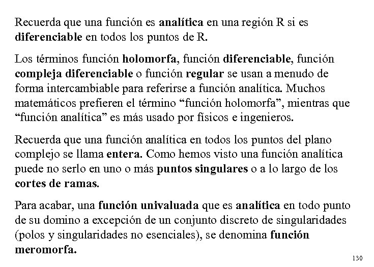 Recuerda que una función es analítica en una región R si es diferenciable en