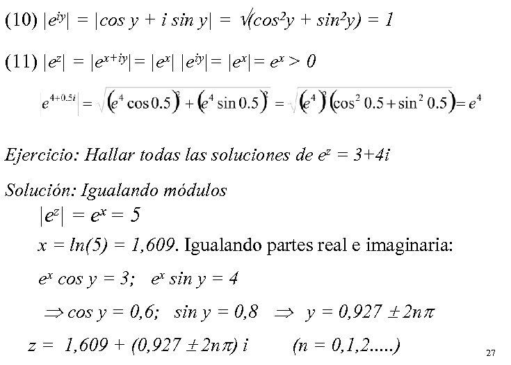 (10) |eiy| = |cos y + i sin y| = (cos 2 y +