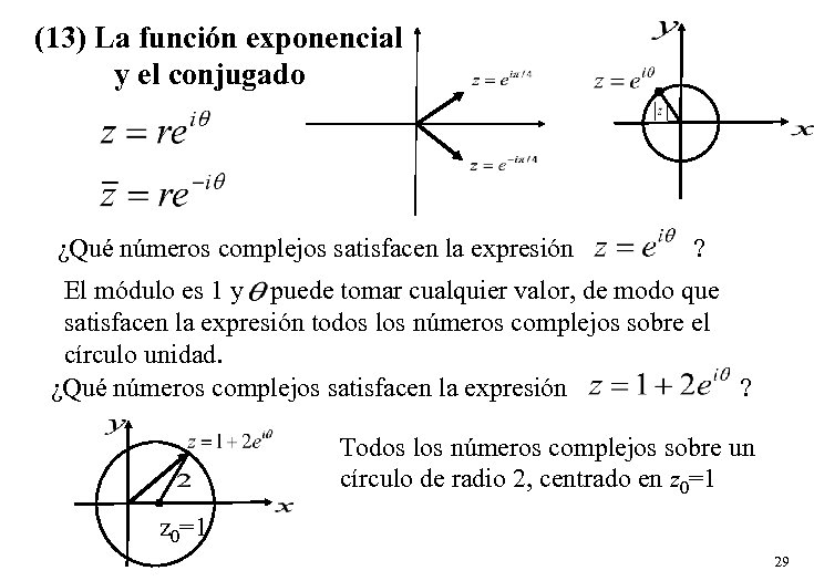 (13) La función exponencial y el conjugado ¿Qué números complejos satisfacen la expresión ?