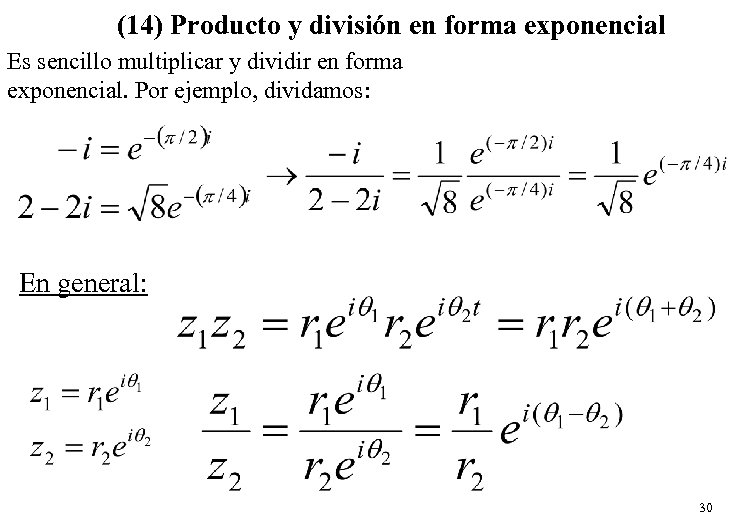 (14) Producto y división en forma exponencial Es sencillo multiplicar y dividir en forma