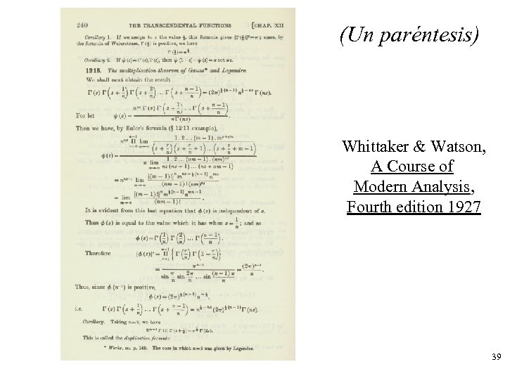 (Un paréntesis) Whittaker & Watson, A Course of Modern Analysis, Fourth edition 1927 39