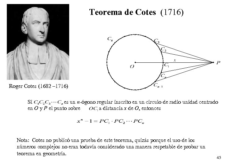 Teorema de Cotes (1716) Roger Cotes (1682 – 1716) Si es un n-ógono regular