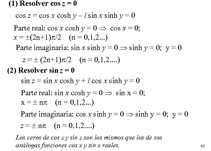 (1) Resolver cos z = 0 cos z = cos x cosh y –