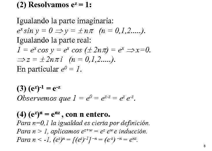 (2) Resolvamos ez = 1: Igualando la parte imaginaria: ex sin y = 0