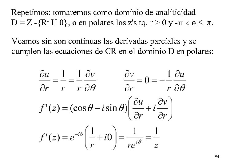 Repetimos: tomaremos como dominio de analiticidad D = Z -{R- U 0}, o en