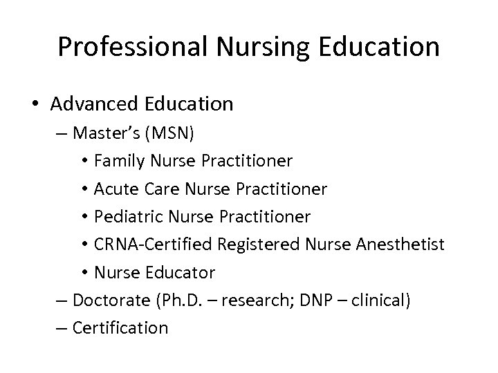 Professional Nursing Education • Advanced Education – Master’s (MSN) • Family Nurse Practitioner •