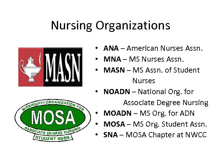 Nursing Organizations • ANA – American Nurses Assn. • MNA – MS Nurses Assn.