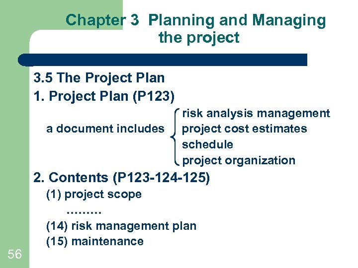 Chapter 3 Planning and Managing the project 3. 5 The Project Plan 1. Project