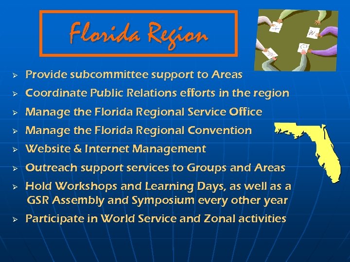 Florida Region Ø Provide subcommittee support to Areas Ø Coordinate Public Relations efforts in