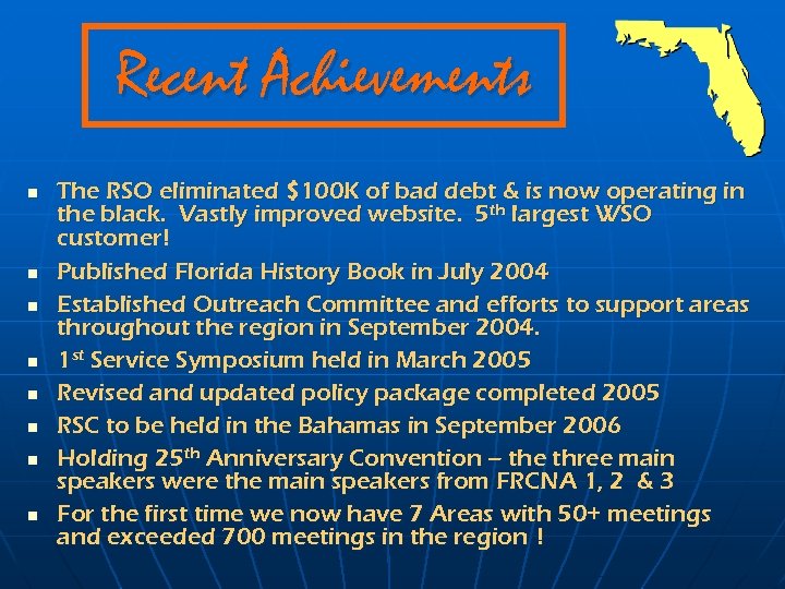 Recent Achievements n n n n The RSO eliminated $100 K of bad debt