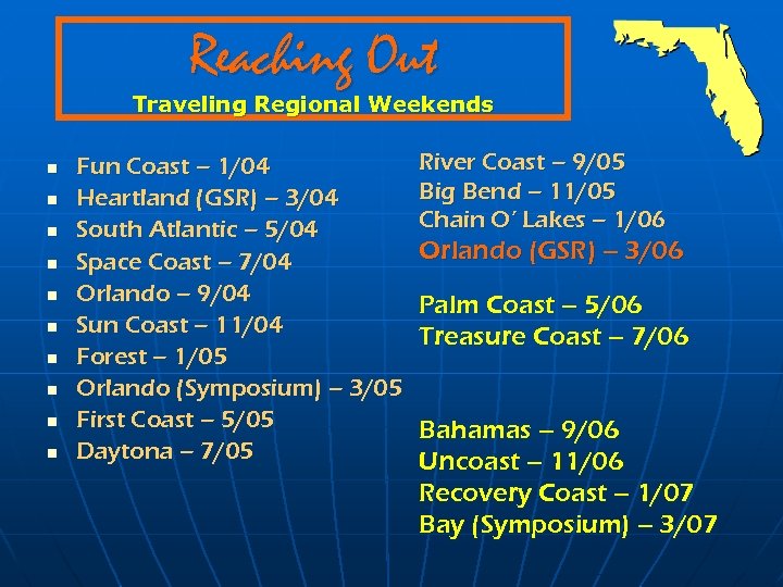 Reaching Out Traveling Regional Weekends n n n n n Fun Coast – 1/04