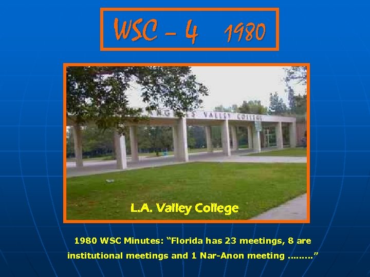 WSC – 4 1980 L. A. Valley College 1980 WSC Minutes: “Florida has 23