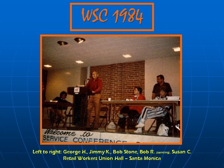 WSC 1984 Left to right: George H. , Jimmy K. , Bob Stone, Bob