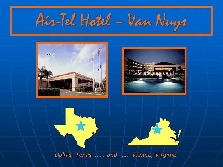 Air-Tel Hotel – Van Nuys Dallas, Texas ……. and ……. Vienna, Virginia 