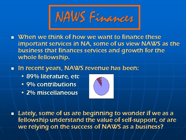 NAWS Finances n n n When we think of how we want to finance