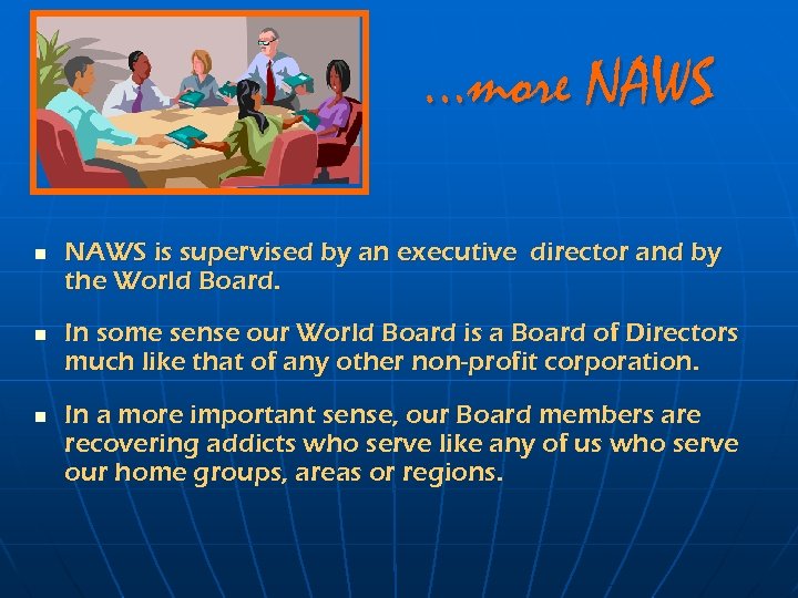 …more NAWS n n n NAWS is supervised by an executive director and by