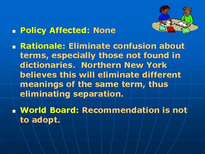 n n n Policy Affected: None Rationale: Eliminate confusion about terms, especially those not