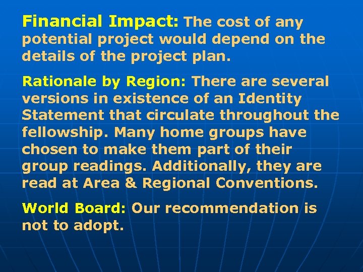 Financial Impact: The cost of any potential project would depend on the details of