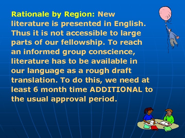 Rationale by Region: New literature is presented in English. Thus it is not accessible