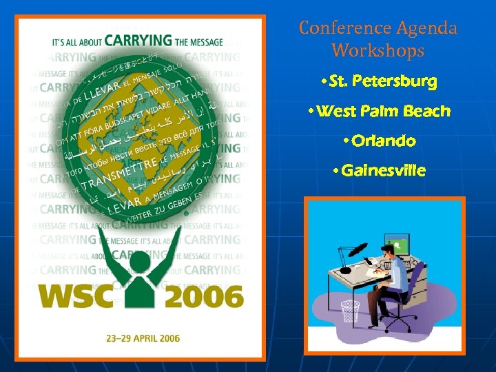 Conference Agenda Workshops • St. Petersburg • West Palm Beach • Orlando • Gainesville