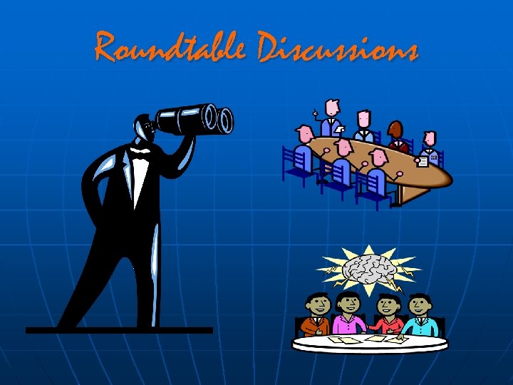 Roundtable Discussions 