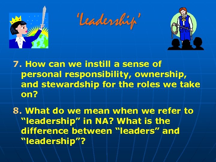 ‘Leadership’ 7. How can we instill a sense of personal responsibility, ownership, and stewardship