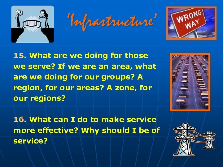 ‘Infrastructure’ 15. What are we doing for those we serve? If we are an