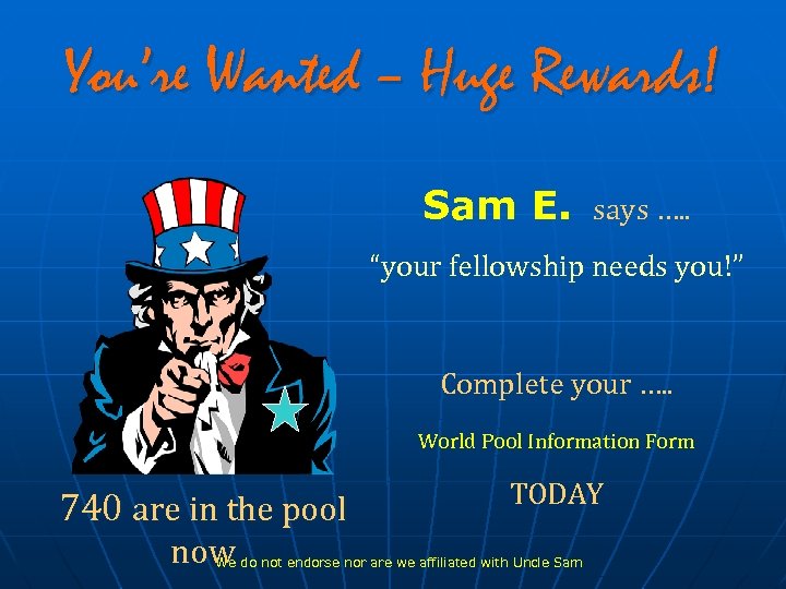 You’re Wanted – Huge Rewards! Sam E. says …. . “your fellowship needs you!”