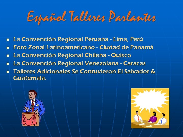 Español Talleres Parlantes n n n La Convención Regional Peruana - Lima, Perú Foro