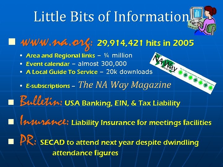 Little Bits of Information n www. na. org: 29, 914, 421 hits in 2005