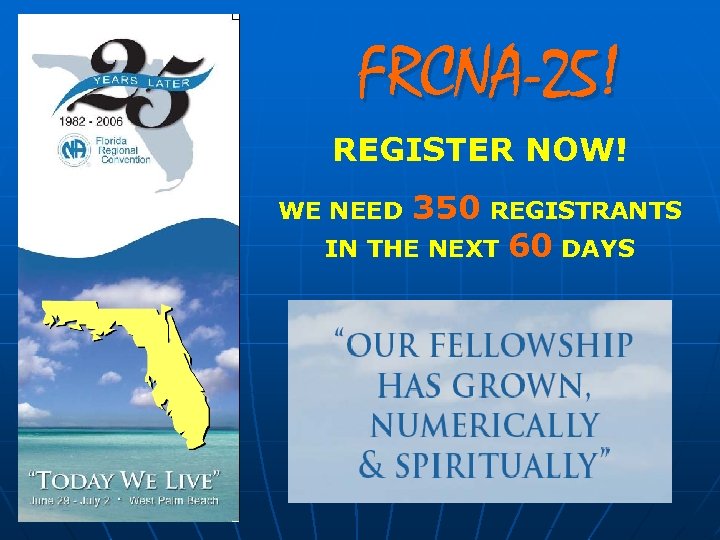 FRCNA-25! REGISTER NOW! WE NEED 350 REGISTRANTS IN THE NEXT 60 DAYS 