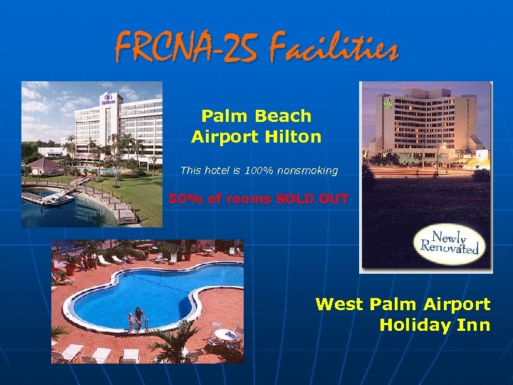 FRCNA-25 Facilities Palm Beach Airport Hilton This hotel is 100% nonsmoking 50% of rooms