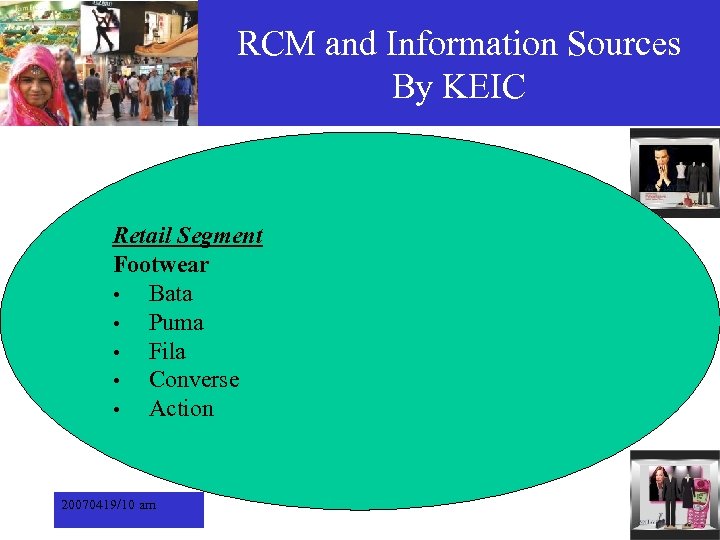 RCM and Information Sources By KEIC Retail Segment Footwear • Bata • Puma •
