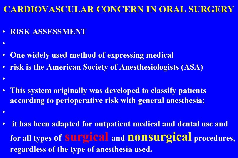 CARDIOVASCULAR CONCERN IN ORAL SURGERY • • • RISK ASSESSMENT One widely used method