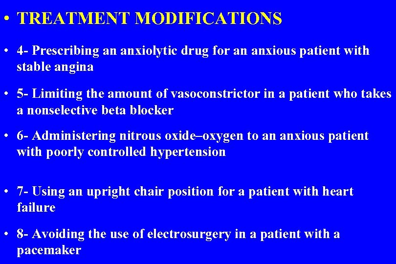  • TREATMENT MODIFICATIONS • 4 - Prescribing an anxiolytic drug for an anxious