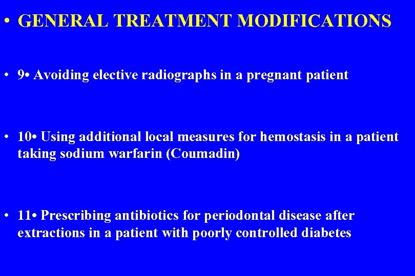  • GENERAL TREATMENT MODIFICATIONS • 9 • Avoiding elective radiographs in a pregnant
