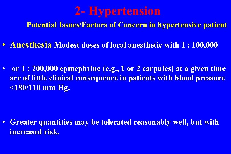  2 - Hypertension Potential Issues/Factors of Concern in hypertensive patient • Anesthesia Modest