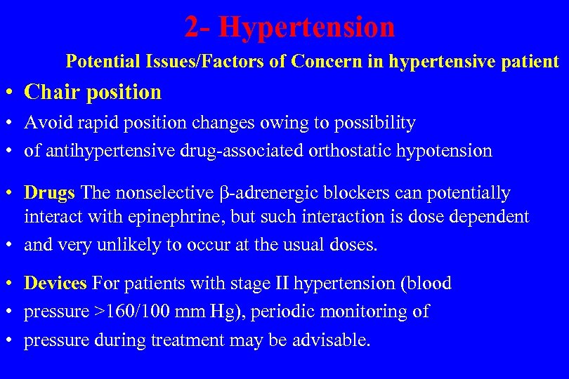  2 - Hypertension Potential Issues/Factors of Concern in hypertensive patient • Chair position