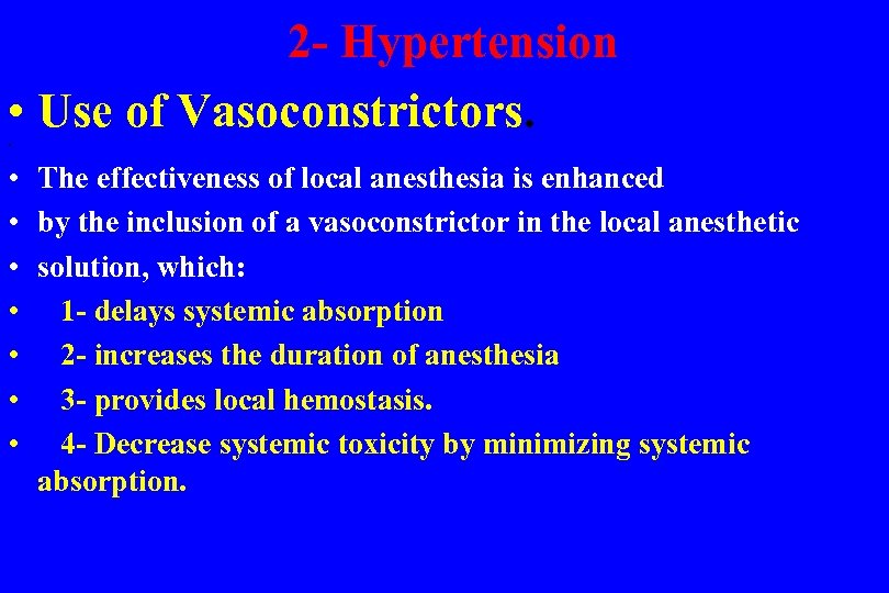  2 - Hypertension • Use of Vasoconstrictors. • • The effectiveness of local