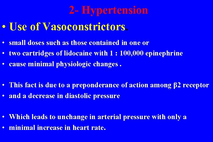  2 - Hypertension • Use of Vasoconstrictors. • • small doses such as