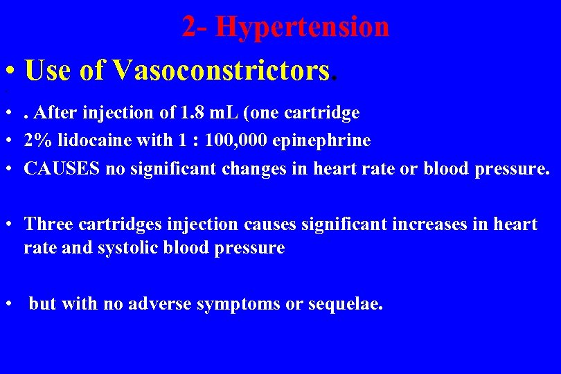  2 - Hypertension • Use of Vasoconstrictors. • • . After injection of