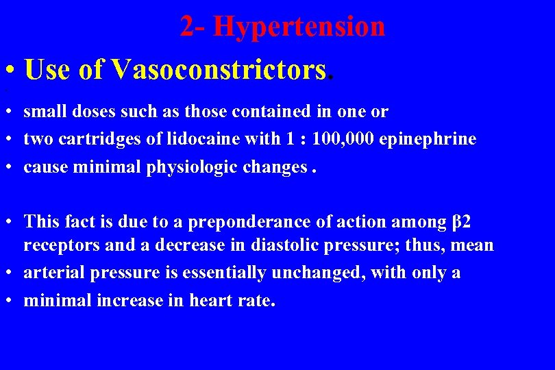  2 - Hypertension • Use of Vasoconstrictors. • • small doses such as