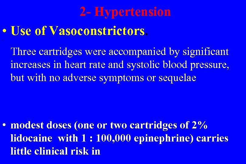  2 - Hypertension • Use of Vasoconstrictors. • Three cartridges were accompanied by