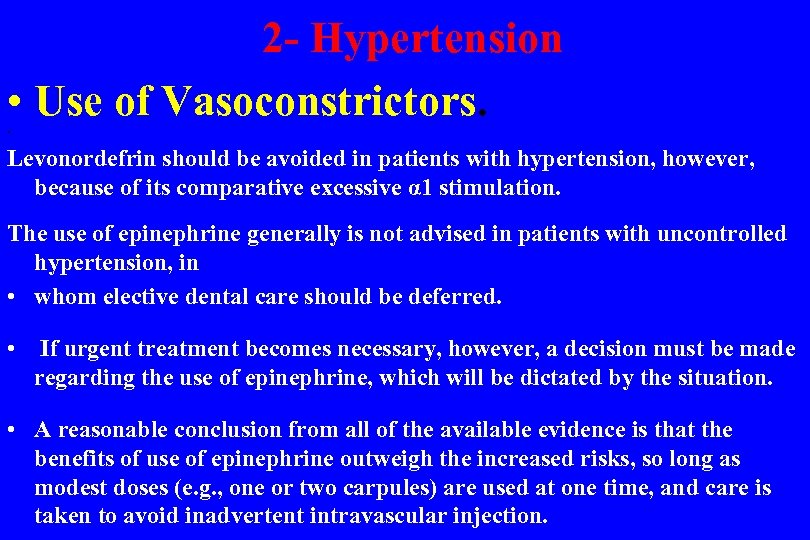  2 - Hypertension • Use of Vasoconstrictors. • Levonordefrin should be avoided in