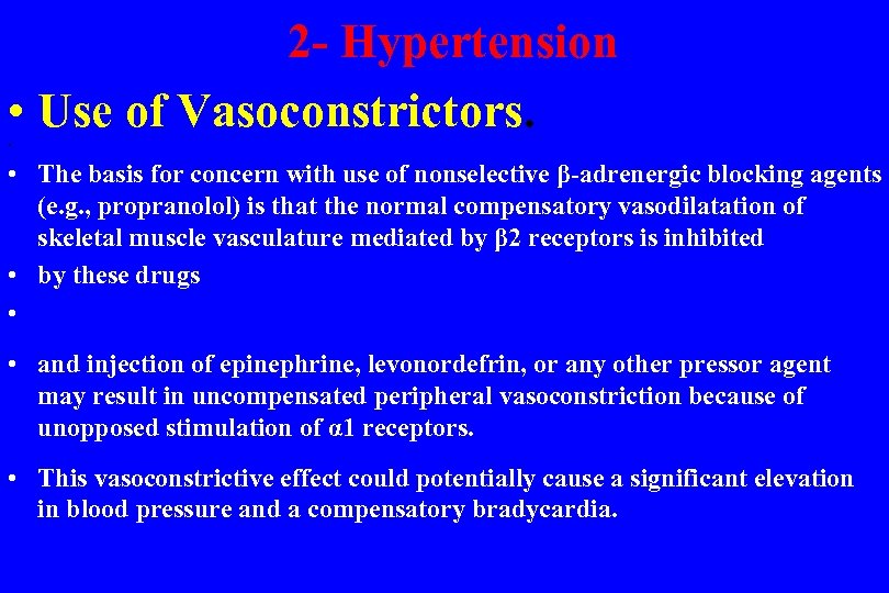  2 - Hypertension • Use of Vasoconstrictors. • • The basis for concern