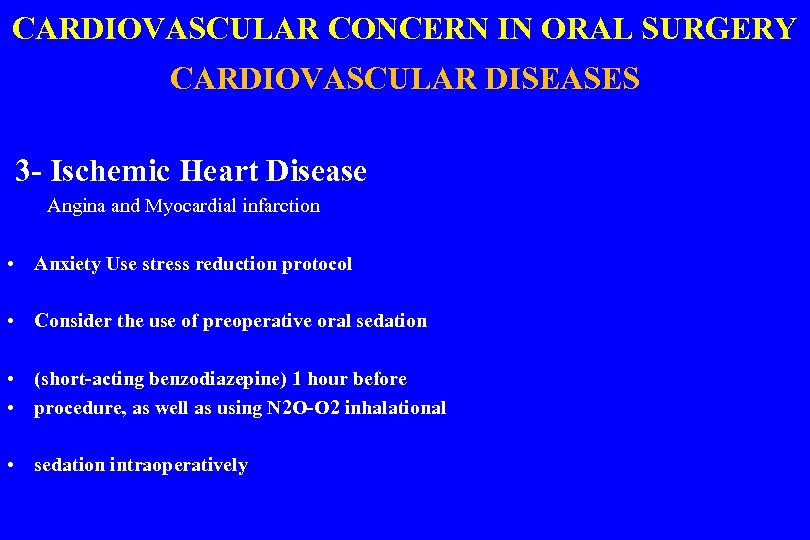CARDIOVASCULAR CONCERN IN ORAL SURGERY CARDIOVASCULAR DISEASES 3 - Ischemic Heart Disease Angina and